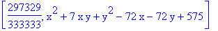 [297329/333333, x^2+7*x*y+y^2-72*x-72*y+575]